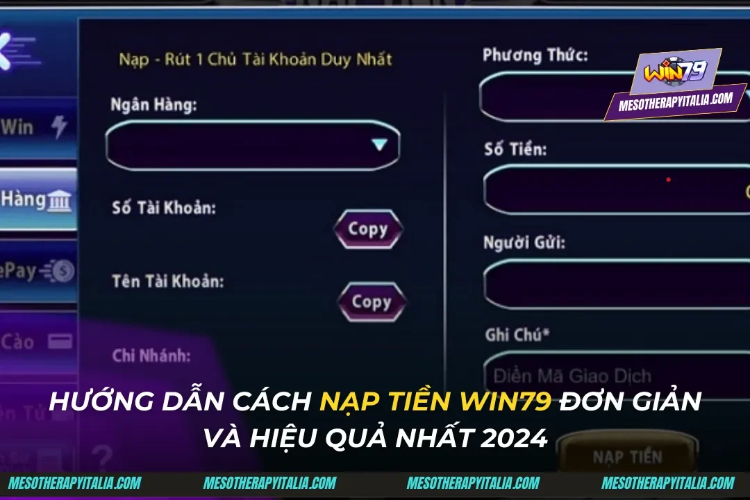 Hướng Dẫn Cách Nạp tiền Win79 Đơn Giản Và Hiệu Quả Nhất 2024